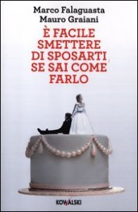 &Egrave; facile smettere di sposarti se sai come farlo