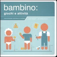 Il bambino: giochi e attivit&agrave;