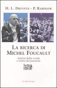 La ricerca di Michael Foucault. Analisi della verit&agrave; e storia del presente