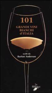 101 Grandi Vini Bianchi D`italia