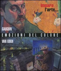 Emozioni Del Colore Con Gauguin E Van Gogh