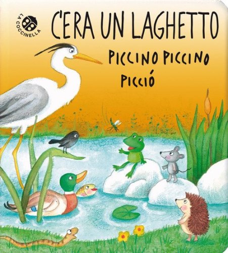 C'era un laghetto piccino piccino picci&ograve;