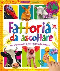 Fattoria da ascoltare. 60 suoni da ascoltare!