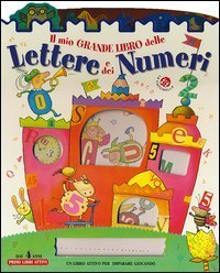 Il mio grande libro delle lettere e dei numeri