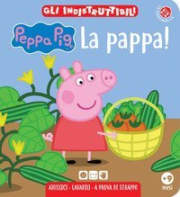 La pappa! Peppa Pig. Gli indistruttibili