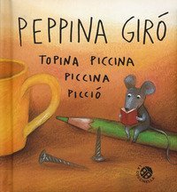 Peppina Gir&ograve; topina piccina piccina picci&ograve;