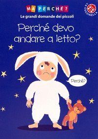 Perch&eacute; devo andare a letto?
