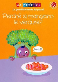 Perch&eacute; si mangiano le verdure?
