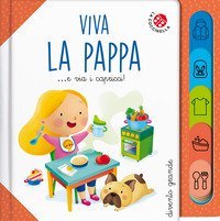 Viva la pappa... Ee via i capricci!