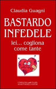 Bastardo infedele. Lei... cogliona come tante