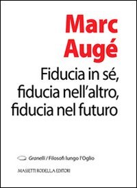 Fiducia in s&eacute;, fiducia nell'altro, fiducia nel futuro