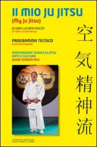 Il mio Ju Jitsu. Programma tecnico