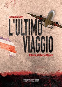 L'ULTIMO VIAGGIO - Ritorno al Barrio M&eacute;xico