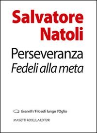 Perseveranza. Fedeli alla met&agrave;