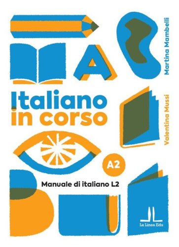 Italiano in corso A2. Manuale di italiano L2