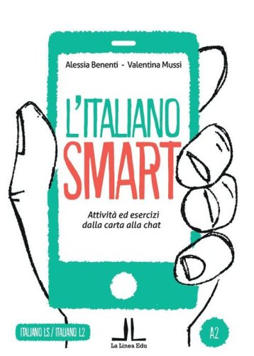 L'italiano smart A2. Attivit&agrave; ed esercizi dalla carta alla chat