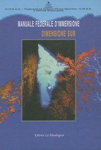 Manuale federale d'immersione &laquo;Dimensione sub&raquo;