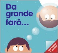 Da grande far&ograve;...