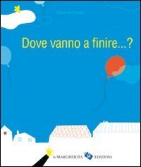 Dove vanno a finire - .. ?