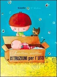 Fratellino, sorellina. Istruzioni per l'uso