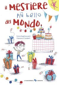 Il mestiere pi&ugrave; bello del mondo
