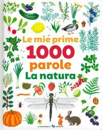 Le mie prime 1000 parole. La natura