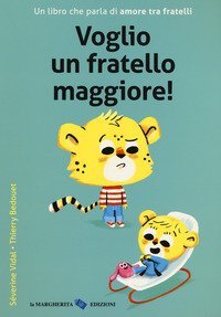 Voglio un fratello maggiore!