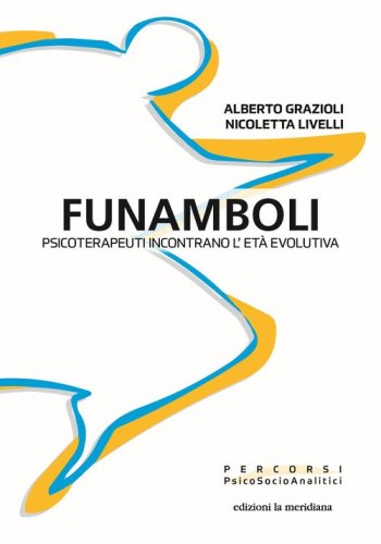 Funamboli. Psicoterapeuti incontrano l'et&agrave; evolutiva
