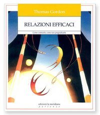 Relazioni efficaci. Come costruirle. Come non pregiudicarle