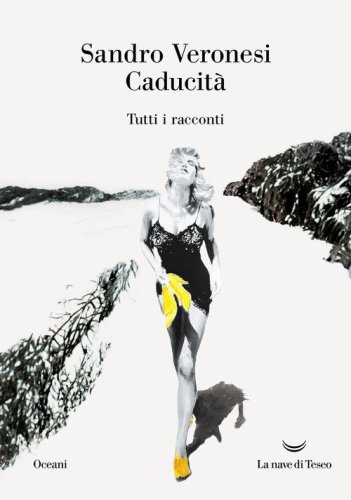 Caducit&agrave;. Tutti i racconti