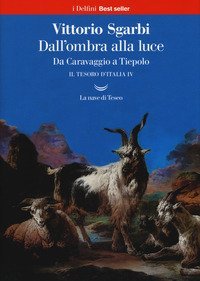 Dall'ombra alla luce. Da Caravaggio a Tiepolo. Il tesoro d'Italia