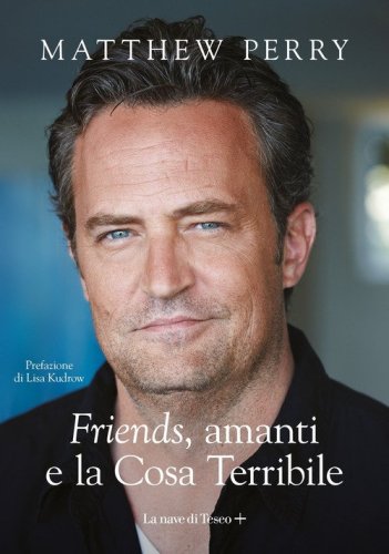 &laquo;Friends&raquo;, amanti e la Cosa Terribile