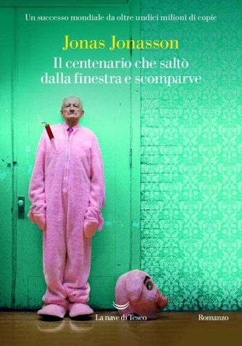 Il centenario che salt&ograve; dalla finestra e scomparve