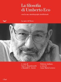 La filosofia di Umberto Eco con la sua &laquo;Autobiografia intellettuale&raquo;