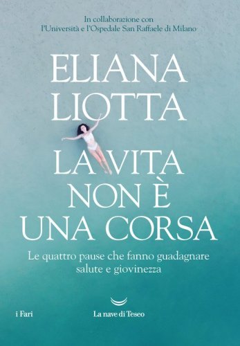 La vita non &egrave; una corsa. Le quattro pause che fanno guadagnare salute e giovinezza