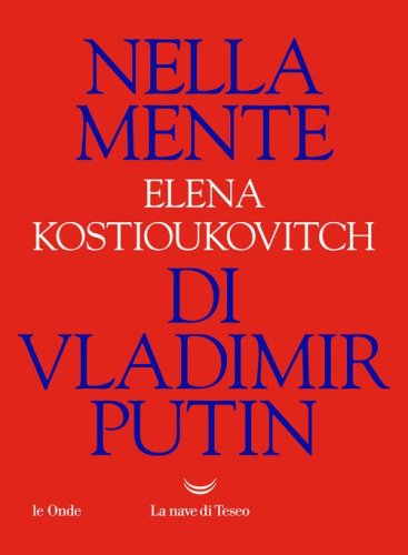 Nella mente di Vladimir Putin