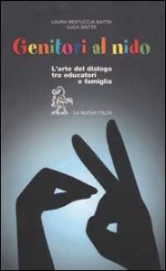 Genitori al nido. L'arte del dialogo tra educatori e famiglia