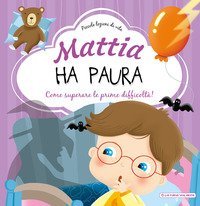 Mattia ha paura. Come superare le prime difficolt&agrave;!