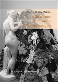 Chi siamo. Letteratura e identit&agrave; italiana