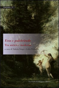 Eros e pulchritudo. Tra antico e moderno
