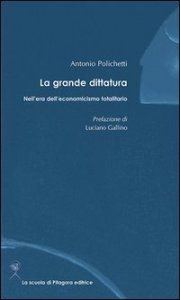 La grande dittatura nell'era dell'economicismo totalitario
