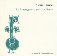 La lunga guerra per l'ambiente