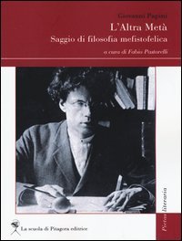 L'altra met&agrave;. Saggio di filosofia mefistofelica