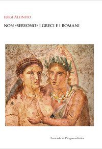 Non &laquo;servono&raquo; i greci e i romani
