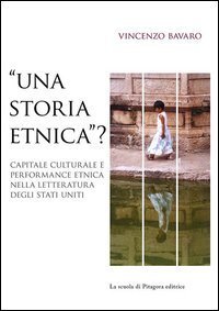 &laquo;Una storia etnica?&raquo; Capitale culturale e performance etnica nella letteratura degli Stati Uniti
