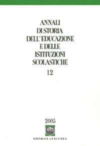 Annali di storia dell'educazione e delle istituzioni scolastiche. Vol. 12: Bilancio e prospettive della storia dell'educazione in Europa. - Bilancio e prospettive della storia dell'educazione in Europa