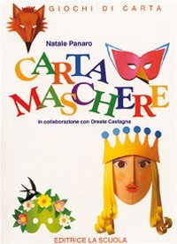 Cartamaschere. Giochi di carta