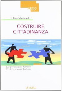 Costruire cittadinanza - L'esperienza del servizio civile nazionale