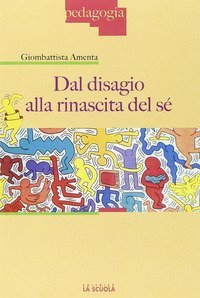 Dal disagio alla rinascita del s&eacute;