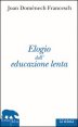 Elogio dell'educazione lenta